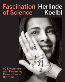 Fascination of Science (60 Encounters with Pioneering Researchers of Our Time) by Herlinde Koelbl, 9780262545570