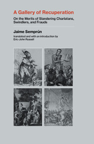 A Gallery of Recuperation (On the Merits of Slandering Charlatans, Swindlers, and Frauds) by Jaime Semprun, Eric-John Russell, 9780262546171