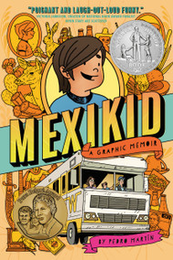Mexikid ((Newbery Honor Award Winner)) by Pedro Martín, Pedro Martín, 9780593462287