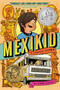 Mexikid ((Newbery Honor Award Winner)) by Pedro Martín, Pedro Martín, 9780593462287