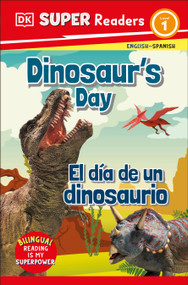 DK Super Readers Level 1 English-Spanish Bilingual Dinosaur's Day - El día de un dinosaurio - 9780744083828 by DK, 9780744083828