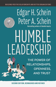 Humble Leadership, Second Edition (The Power of Relationships, Openness, and Trust) - 9781523005505 by Edgar H. Schein, Peter A. Schein, 9781523005505