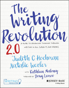 The Writing Revolution 2.0 (A Guide to Advancing Thinking Through Writing in All Subjects and Grades) - 9781394182039 by Judith C. Hochman, Natalie Wexler, Kathleen Maloney, Doug Lemov, 9781394182039