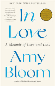 In Love (A Memoir of Love and Loss) - 9780593243954 by Amy Bloom, 9780593243954