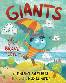 Giants Are Very Brave People by Florence Parry Heide, Merrill Rainey, 9780823450411
