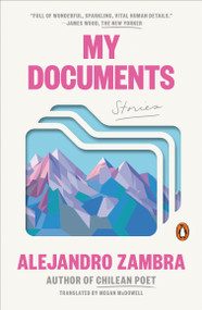 My Documents (Stories) by Alejandro Zambra, Megan McDowell, 9780143136521