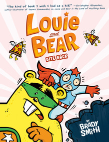 Louie and Bear Bite Back (A Graphic Novel) - 9780593659892 by Brady Smith, Brady Smith, 9780593659892