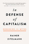 In Defense of Capitalism (Debunking the Myths) by Rainer Zitelmann, 9781645720737