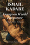 Essays on World Literature (Aeschylus • Dante • Shakespeare) by Ismail Kadare, Ani Kokobobo, 9781632061744