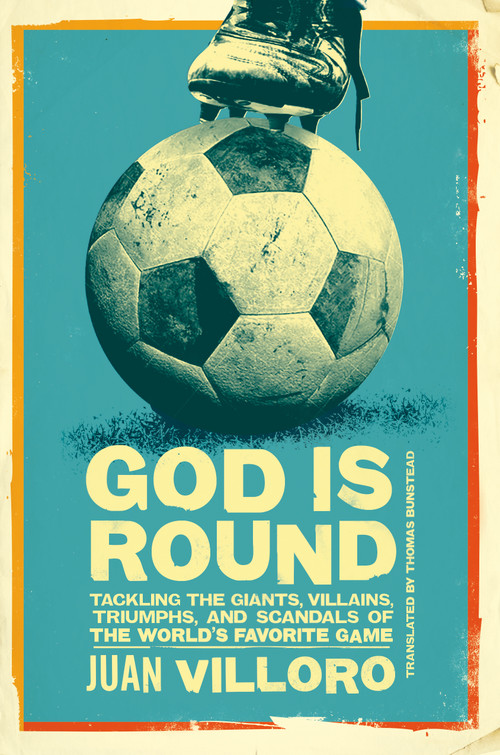 God is Round by Juan Villoro, Thomas Bunstead, 9781632060587