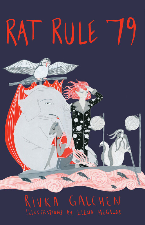 Rat Rule 79 (An Adventure) by Rivka Galchen, Elena Megalos, 9781632060990