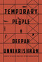 Temporary People by Deepak Unnikrishnan, 9781632061423