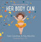 Her Body Can by Ady Meschke, Katie Crenshaw, 9781626348912