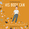His Body Can by Ady Meschke, Katie Crenshaw, 9781626348936