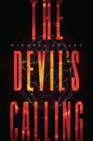 The Devil's Calling by Michael Kelley, 9781626349629