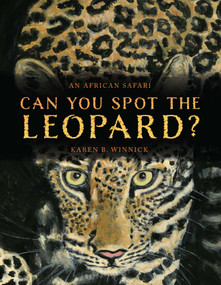 Can You Spot the Leopard? (An African Safari) by Karen B. Winnick, 9781626349759