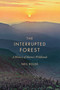 The Interrupted Forest (A History of Maine's Wildlands) by Neil Rolde, 9781684751280