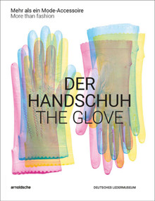 The Glove (More than fashion) by Inez Florschütz, Leonie Wiegand, Madeleine Häse, 9783897906853