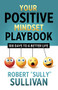 Your Positive Mindset Playbook (100 Days to a Better Life) by Robert "Sully" Sullivan, 9781636980881