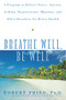 Breathe Well, Be Well (A Program to Relieve Stress, Anxiety, Asthma, Hypertension, Migraine, and Other Disorders for Better Health) - 9780471324362 by Robert L. Fried, 9780471324362