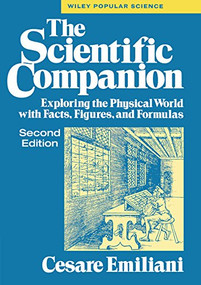 The Scientific Companion, 2nd ed. (Exploring the Physical World with Facts, Figures, and Formulas) - 9780471133247 by Cesare Emiliani, 9780471133247