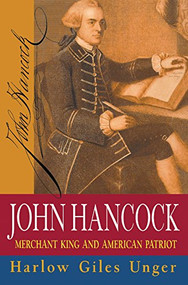 John Hancock (Merchant King and American Patriot) - 9780471332091 by Harlow Giles Unger, 9780471332091