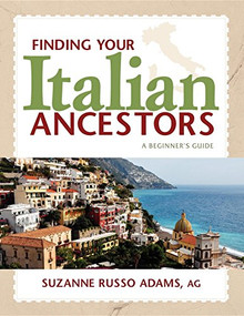 Finding Your Italian Ancestors (A Beginner's Guide) - 9781593313241 by Suzanne Russo Adams, 9781593313241
