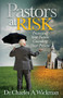 Pastors at Risk (Protecting Your Future Guarding Your Present) - 9781630470463 by Charles A. Wickman, 9781630470463