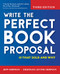Write the Perfect Book Proposal (10 That Sold and Why) - 9781630260828 by Jeff Herman, Deborah Levine Herman, 9781630260828