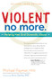 Violent No More (Helping Men End Domestic Abuse, Third ed.) - 9780897936651 by Michael Paymar, Anne Ganley, 9780897936651