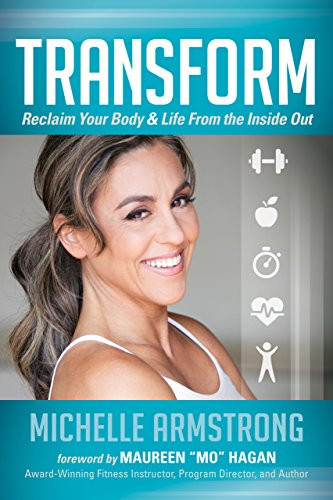 Transform (Reclaim Your Body & Life From the Inside Out) - 9781630473723 by Michelle Armstrong, 9781630473723