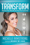 Transform (Reclaim Your Body & Life From the Inside Out) - 9781630473723 by Michelle Armstrong, 9781630473723