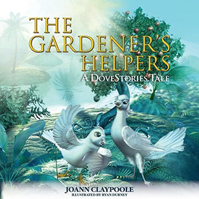 The Gardener's Helpers - 9781630475321 by Joann Claypoole, 9781630475321