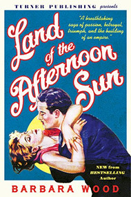 Land of the Afternoon Sun - 9781681623887 by Barbara Wood, 9781681623887