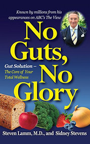 No Guts, No Glory (Gut Solution - The Core of Your Total Wellness Plan) - 9781591203049 by Steven Lamm, M.D., Sidney Stevens, 9781591203049
