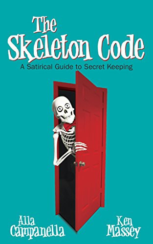 The Skeleton Code (A Satirical Guide to Secret Keeping) - 9781630479534 by Alla Campanella, Ken Massey, 9781630479534