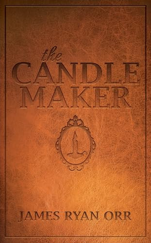The Candle Maker - 9781630479695 by James Ryan Orr, 9781630479695
