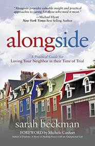 Alongside (A Practical Guide for Loving Your Neighbor in their Time of Trial) - 9781630479831 by Sarah Beckman, Michele Cushatt, 9781630479831