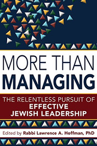 More Than Managing (The Relentless Pursuit of Effective Jewish Leadership) - 9781683366805 by Rabbi Lawrence A. Hoffman, PhD, 9781683366805