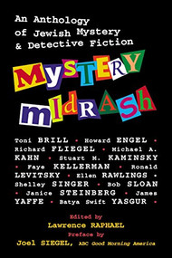 Mystery Midrash (An Anthology of Jewish Mystery & Detective Fiction) - 9781580230551 by Joel Siegel, Lawrence W. Raphael, Toni Brill, Howard Engel, Richard Fliegel, 9781580230551