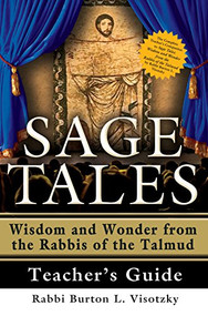 Sage Tales Teacher's Guide (The Complete Teacher's Companion to Sage Tales: Wisdom and Wonder from the Rabbis of the Talmud) - 9781580234603 by Rabbi Burton L. Visotzky, 9781580234603