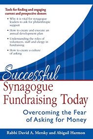 Successful Synagogue Fundraising Today (Overcoming the Fear of Asking for Money) - 9781580238564 by Rabbi David A. Mersky, Abigail Harmon, 9781580238564