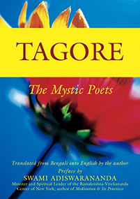 Tagore (The Mystic Poets) - 9781594730085 by Rabindranath Tagore, Swami Adiswarananda, 9781594730085