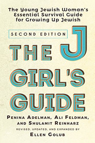 The JGirl's Guide (The Young Jewish Woman's Essential Survival Guide for Growing Up Jewish) - 9781580238533 by Ellen Golub, Penina Adelman, Ali Feldman, Dr. Shulamit Reinharz, 9781580238533