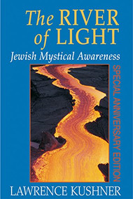 The River of Light (Jewish Mystical Awareness) - 9781580230964 by Rabbi Lawrence Kushner, 9781580230964