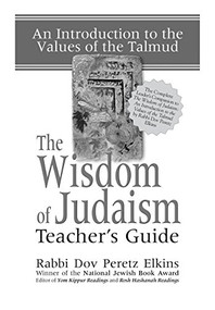 The Wisdom of Judaism Teacher's Guide (An Introduction to the Values of the Talmud) - 9781580233507 by Rabbi Dov Peretz Elkins, 9781580233507