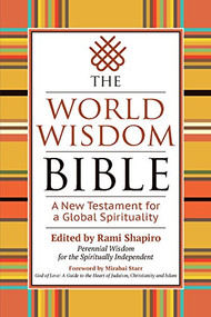 The World Wisdom Bible (A New Testament for a Global Spirituality) - 9781594736360 by Rabbi Rami Shapiro, 9781594736360
