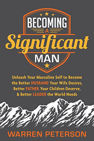 Becoming a Significant Man by Warren Peterson, 9781683501237