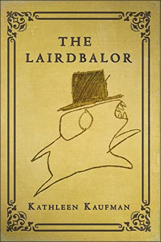 The Lairdbalor - 9781683365877 by Kathleen Kaufman, 9781683365877