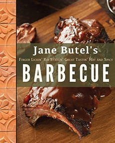 Jane Butel's Finger Lickin', Rib Stickin', Great Tastin', Hot and Spicy Barbecue - 9781681624761 by Jane Butel, 9781681624761